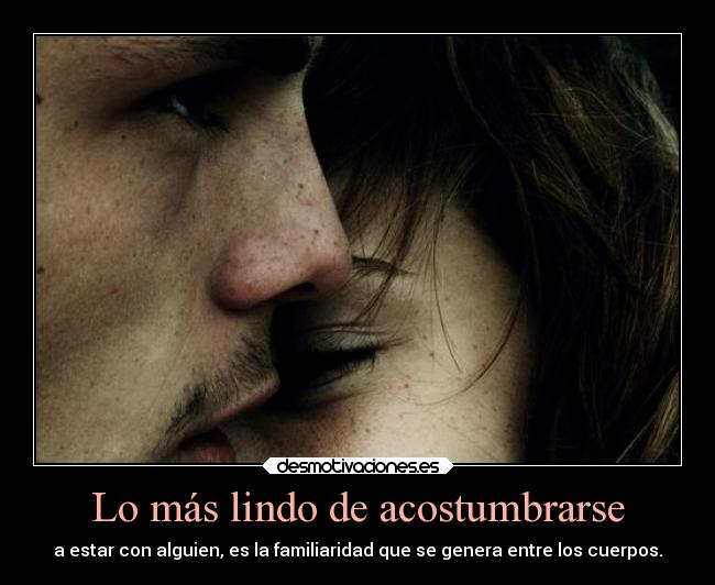 Lo más lindo de acostumbrarse - 