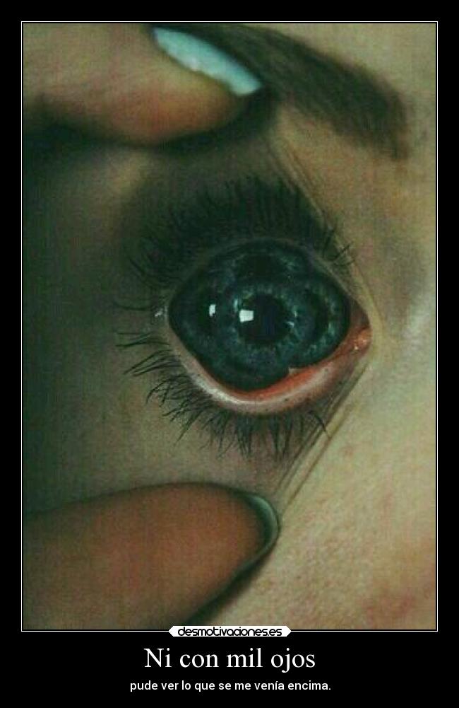 Ni con mil ojos -