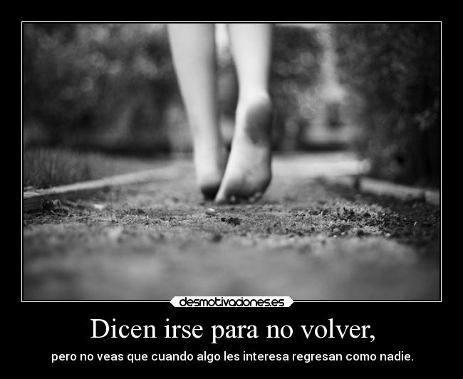 Dicen irse para no volver, - 