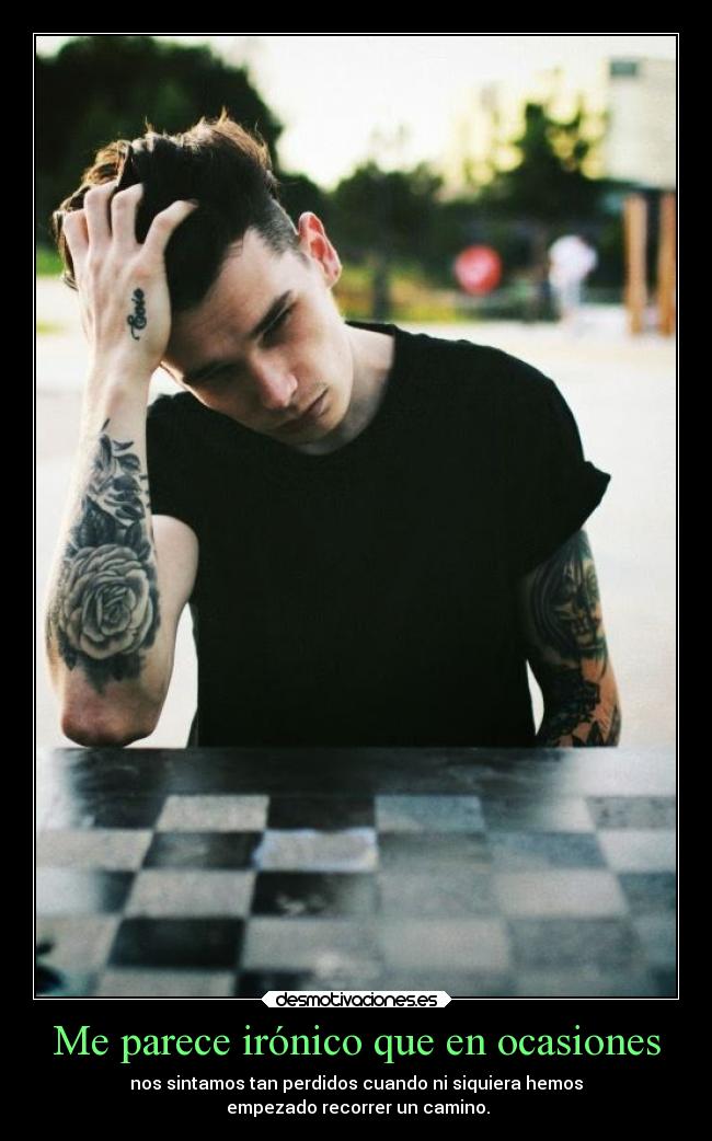 Me parece irónico que en ocasiones - 