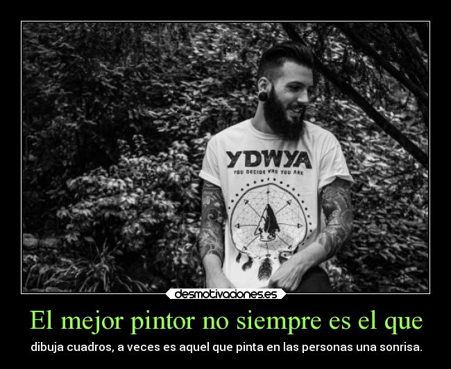 El mejor pintor no siempre es el que -