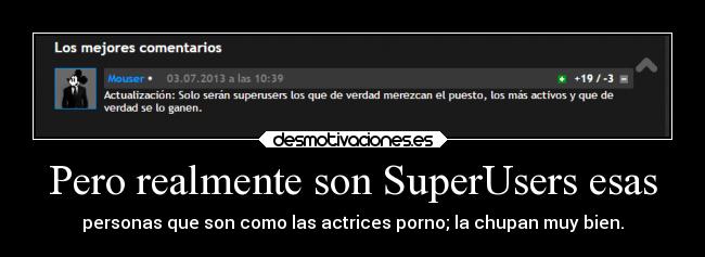 Pero realmente son SuperUsers esas - 