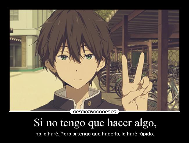 Si no tengo que hacer algo, - 