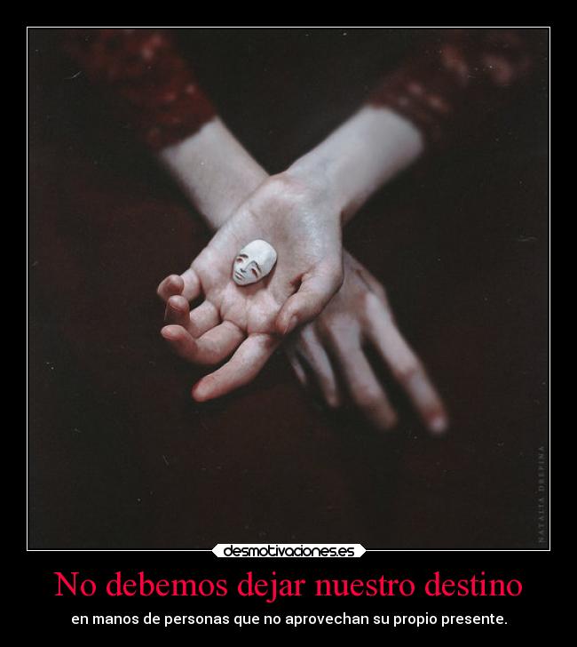No debemos dejar nuestro destino -