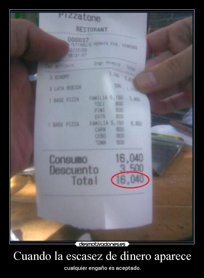 Cuando la escasez de dinero aparece - cualquier engaño es aceptado.