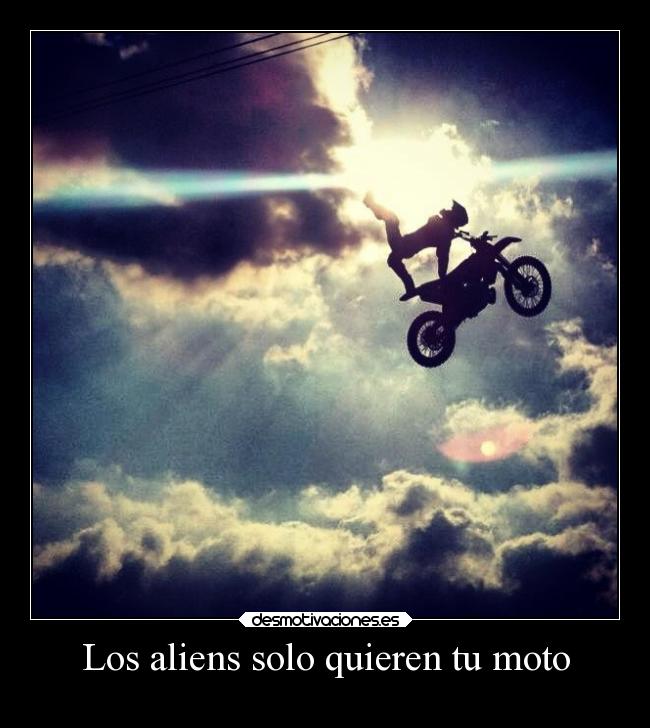 Los aliens solo quieren tu moto - 