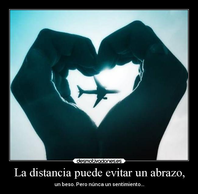 La distancia puede evitar un abrazo, - 