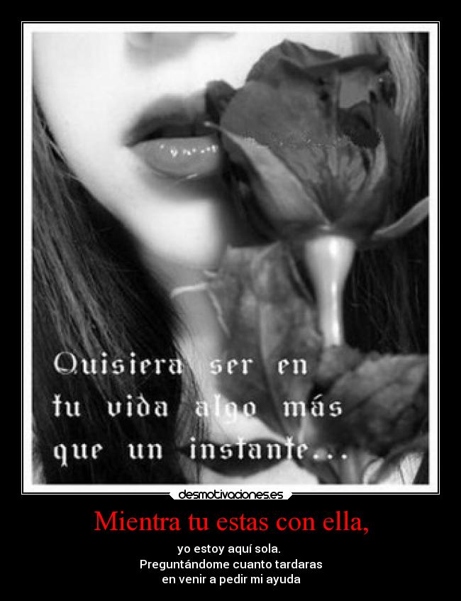 Mientra tu estas con ella, -