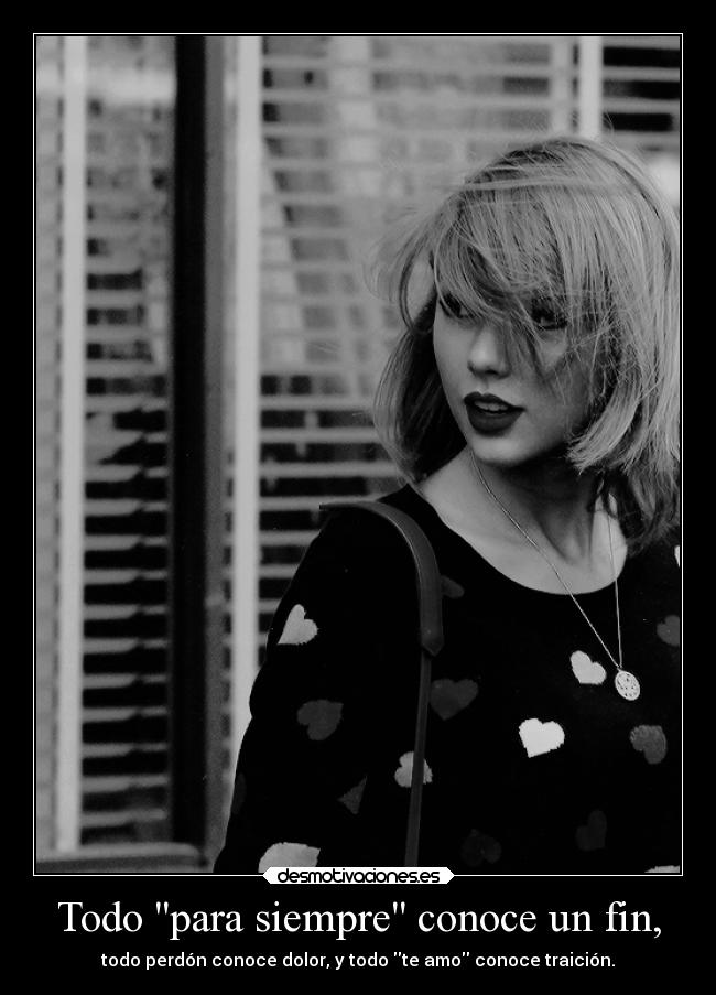 carteles dolor parasiempre fin perdon teamo traicion taylorswift desmotivaciones
