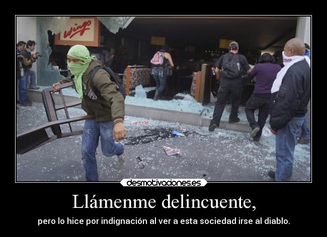 Llámenme delincuente, -