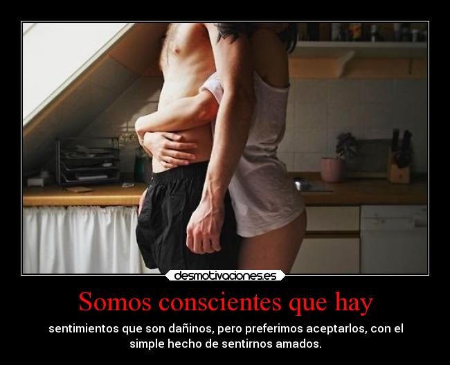 Somos conscientes que hay - 