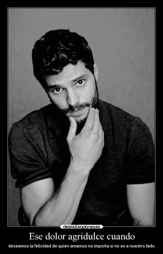 Ese dolor agridulce cuando - deseamos la felicidad de quien amamos no importa si no es a nuestro lado.