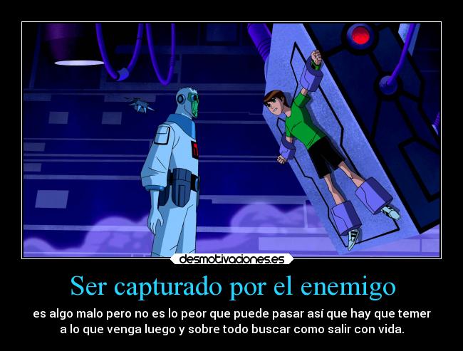 Ser capturado por el enemigo -