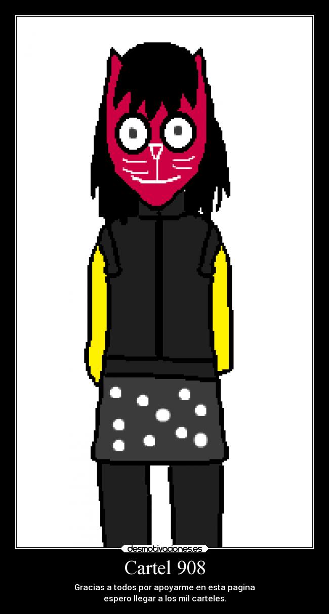 Cartel 908 - Gracias a todos por apoyarme en esta pagina
espero llegar a los mil carteles.
