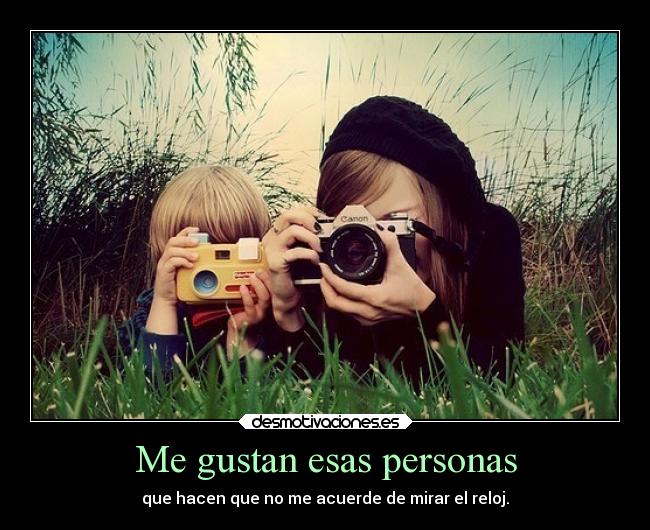 Me gustan esas personas -