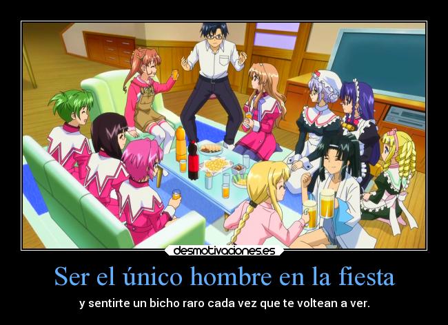 Ser el único hombre en la fiesta - y sentirte un bicho raro cada vez que te voltean a ver.