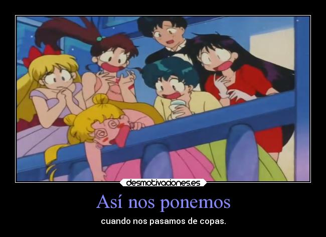 Así nos ponemos - cuando nos pasamos de copas.