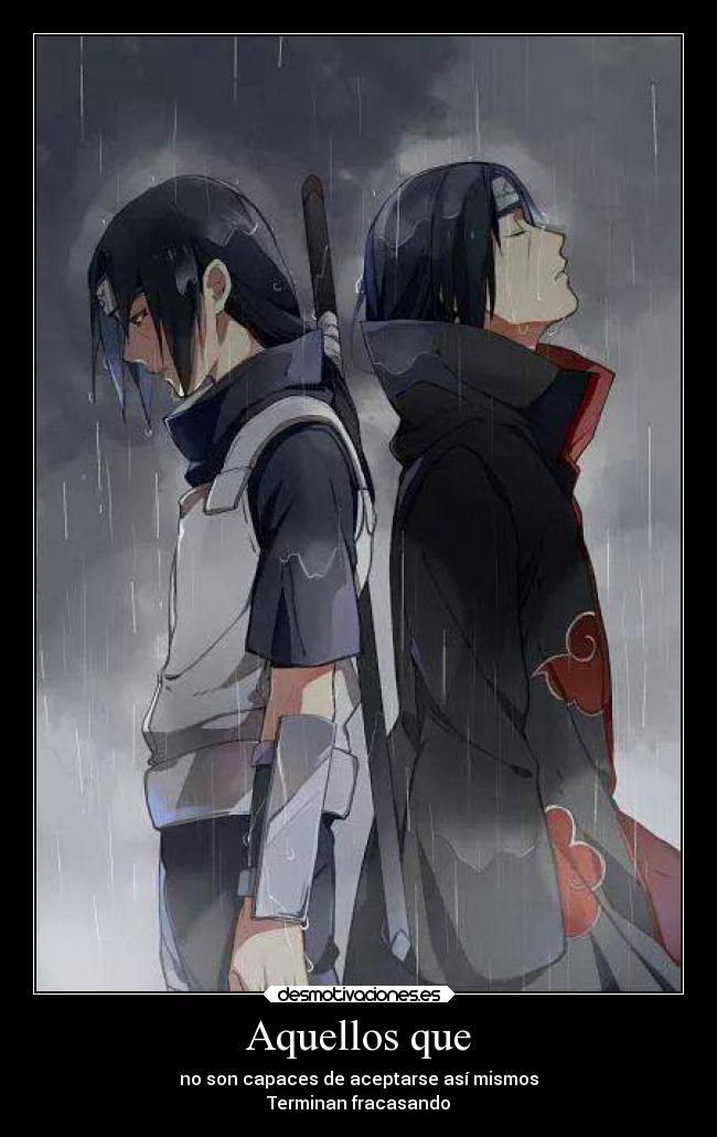carteles frases desmotiaciones itachi itachieselmejor desmotivacionesitachi fracesitachi cartelesitachi desmotivaciones