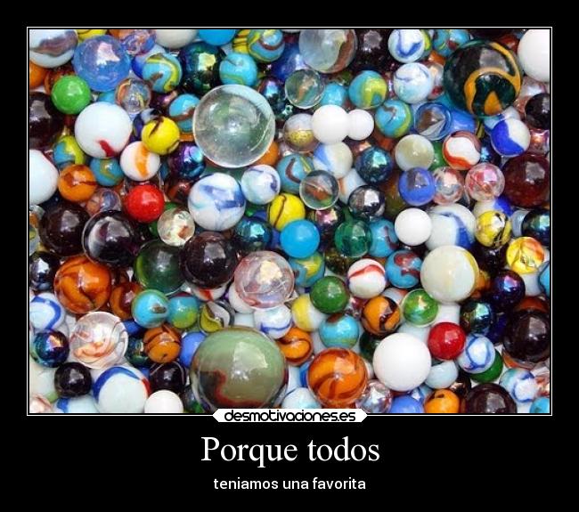 Porque todos - teniamos una favorita