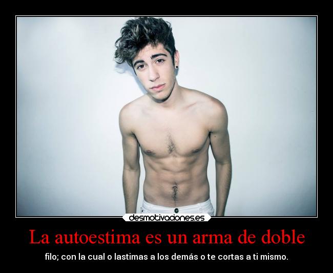 La autoestima es un arma de doble - 