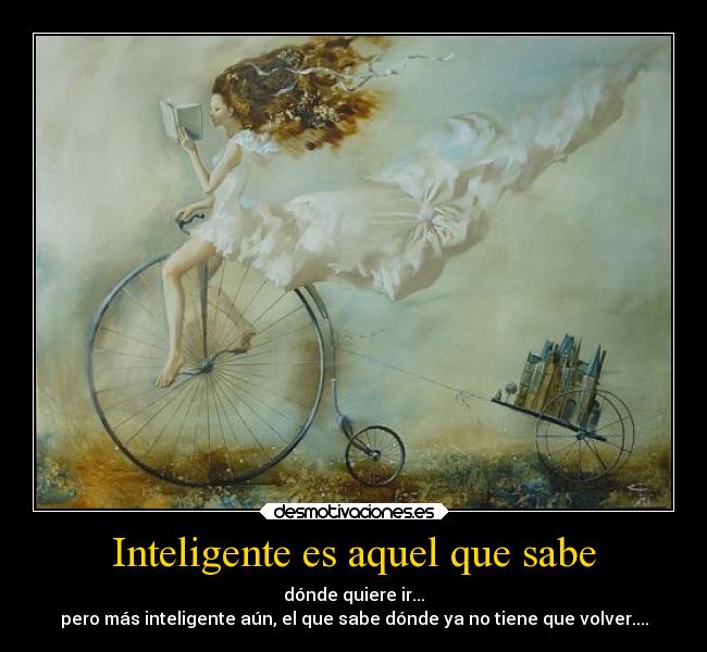 Inteligente es aquel que sabe -