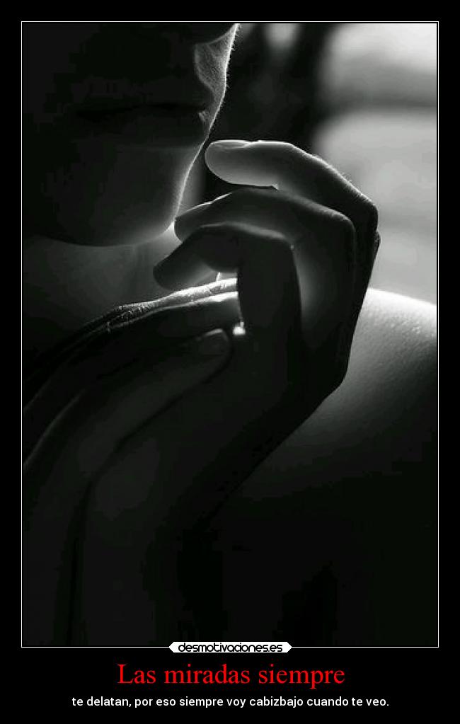 Las miradas siempre -