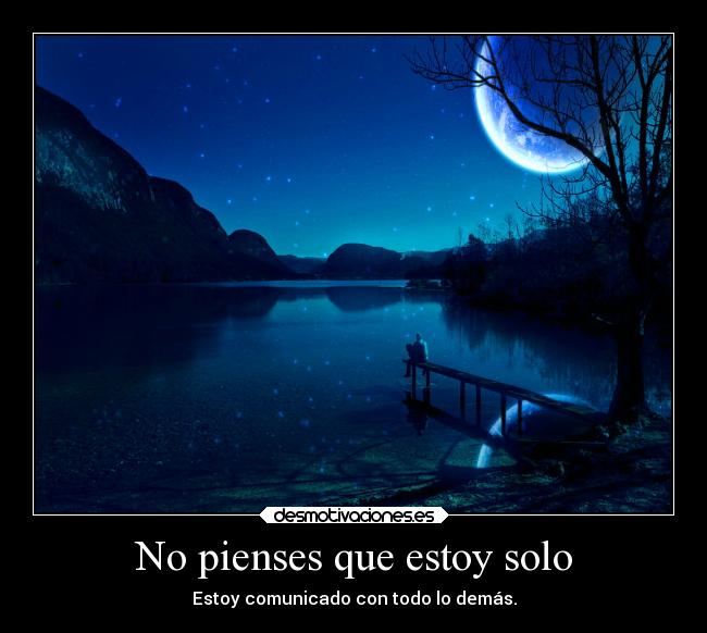 No pienses que estoy solo -