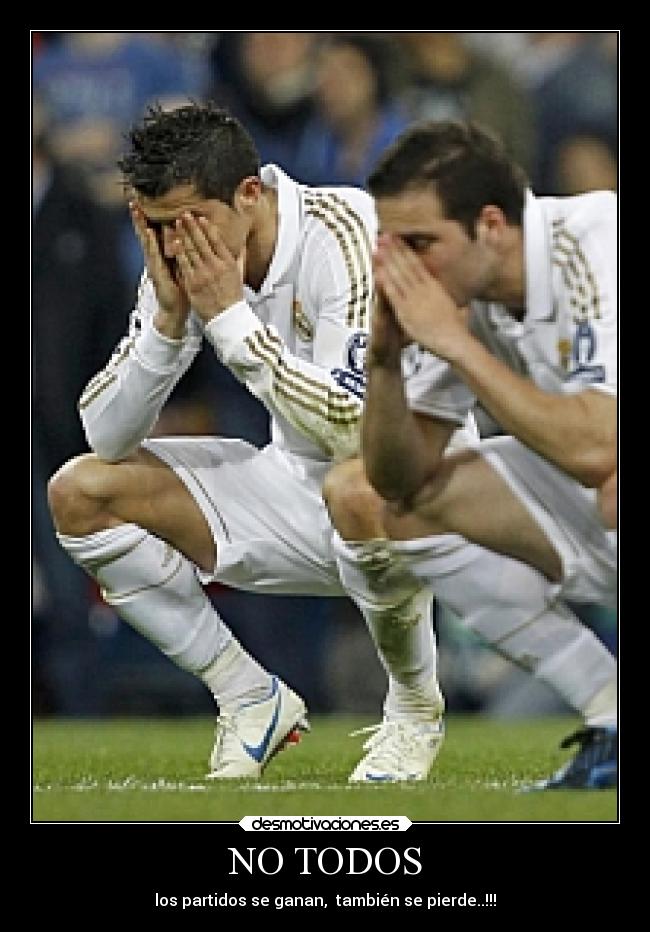 NO TODOS - los partidos se ganan,  también se pierde..!!!