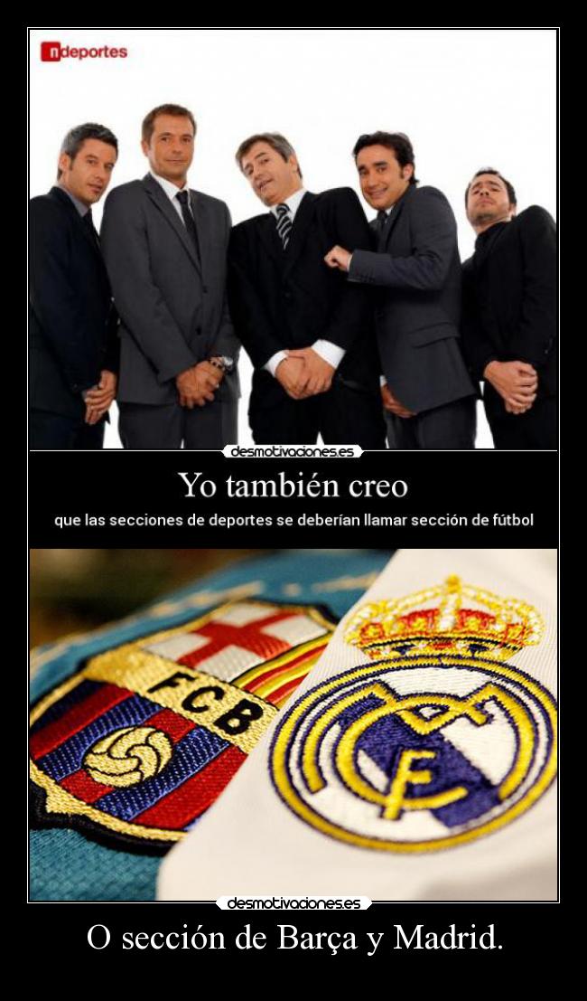 O sección de Barça y Madrid. - 