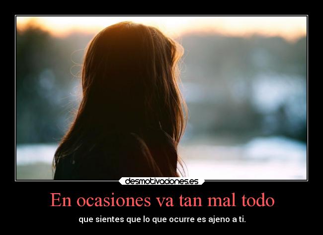 carteles historia eldolorajeno esmuyjodido estados deanimo enunrincondemimente mepasamucho ultimamente asco desmotivaciones