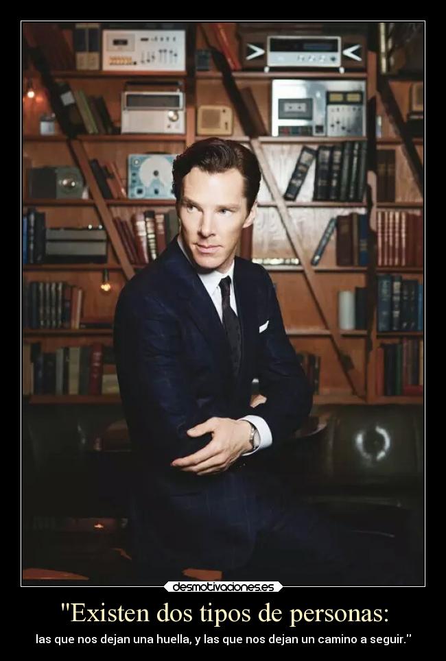 carteles historia existir dos tipos personas que dejar huellas camino seguir benedictcumberbatch desmotivaciones