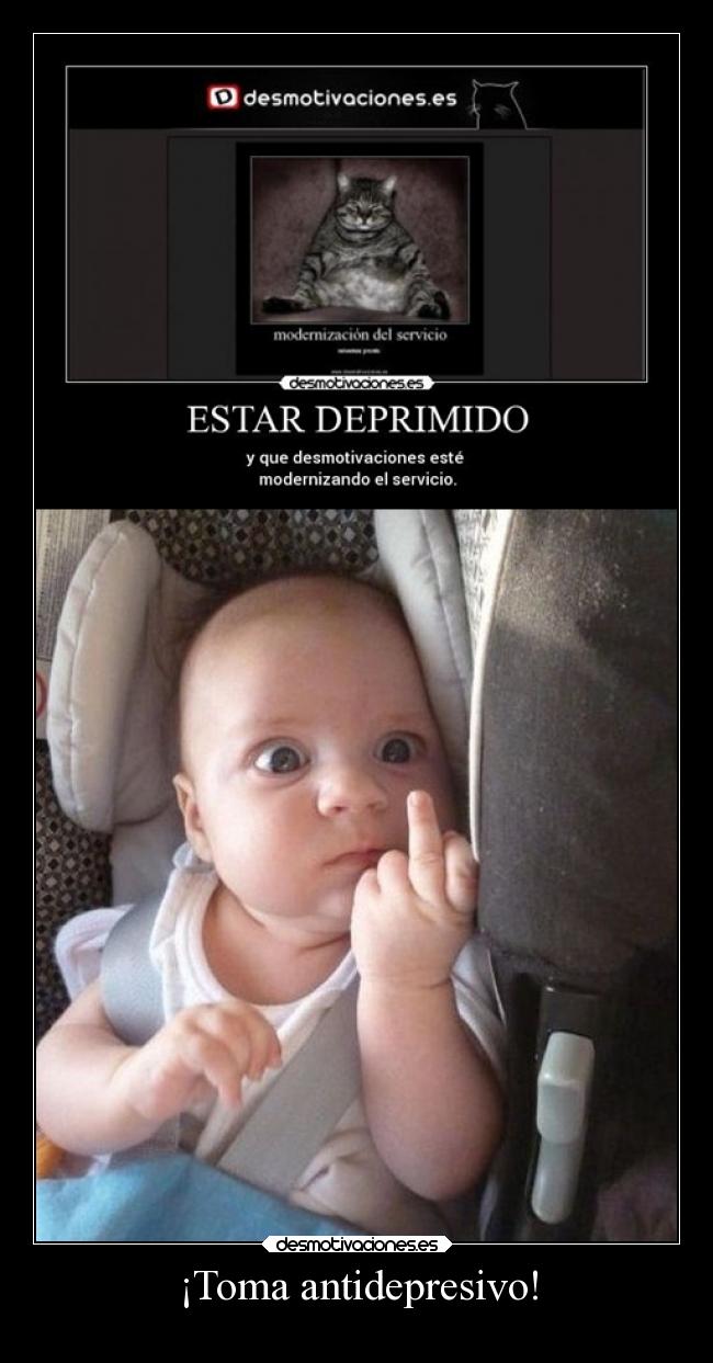 ¡Toma antidepresivo! - 