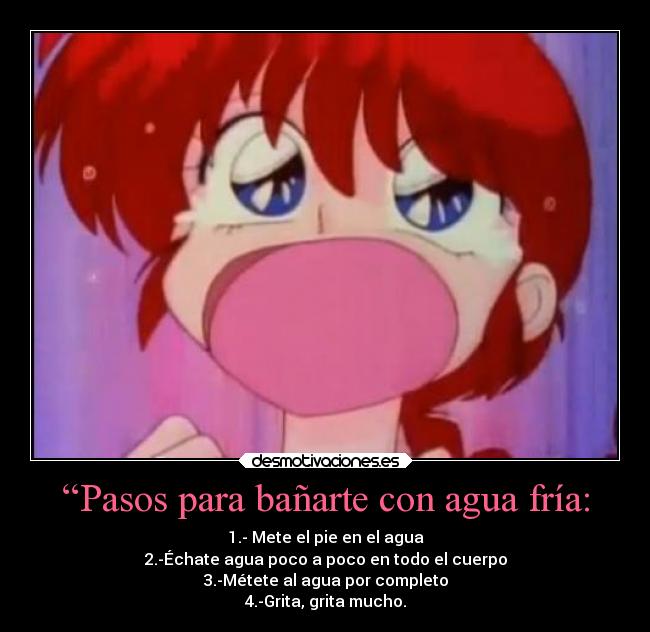 “Pasos para bañarte con agua fría: -