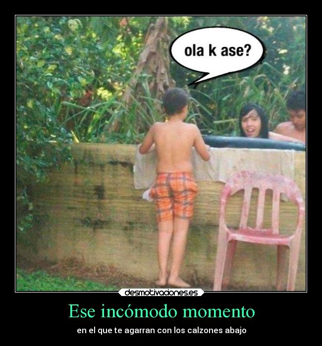 Ese incómodo momento -