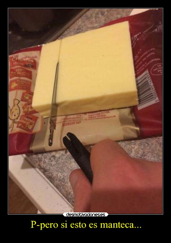 P-pero si esto es manteca... - 
