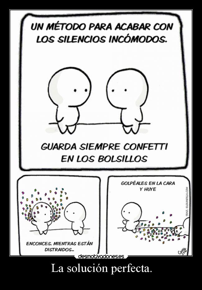 La solución perfecta. -