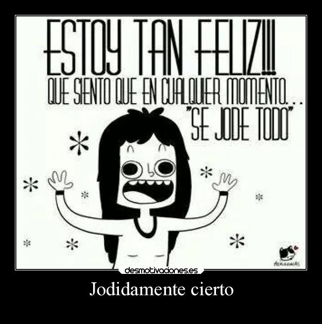Jodidamente cierto - 
