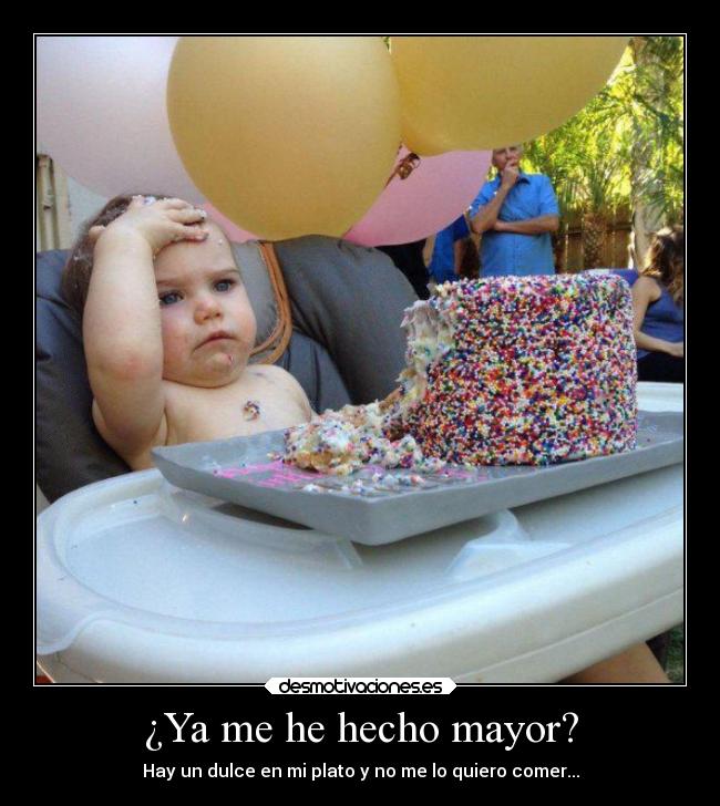 ¿Ya me he hecho mayor? - 