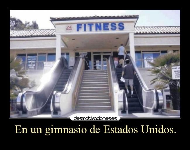 carteles humor graciosas estadosunidos sobrepeso gimnasio escaleramecanica ojalaquehueva rilacs desmotivaciones