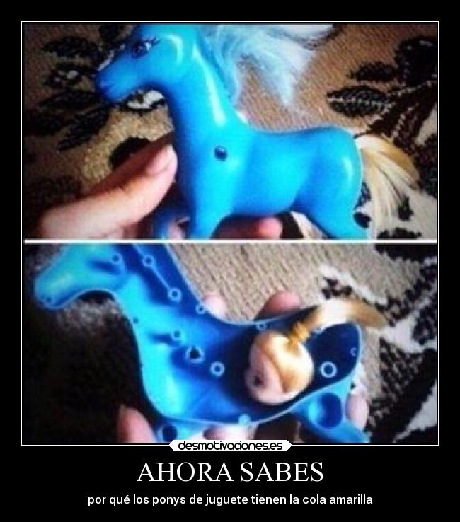 AHORA SABES - por qué los ponys de juguete tienen la cola amarilla