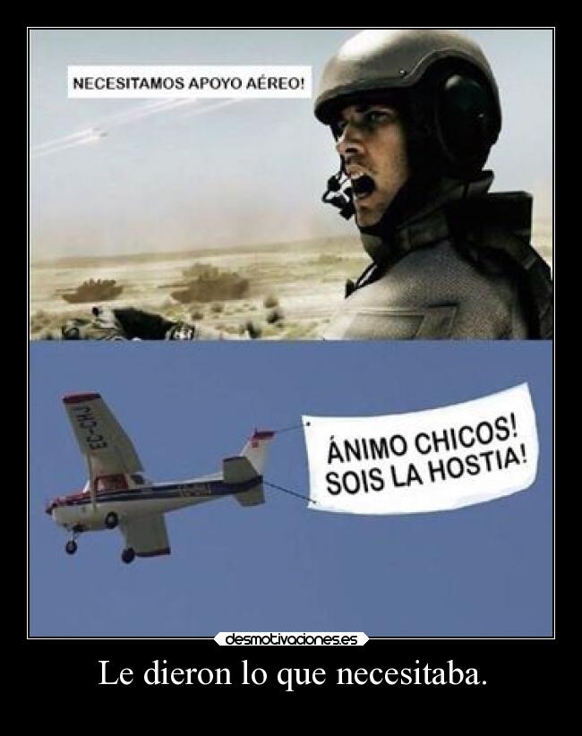 Le dieron lo que necesitaba. -