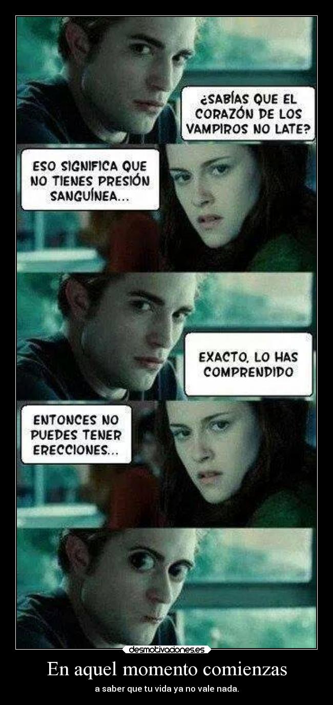 En aquel momento comienzas -