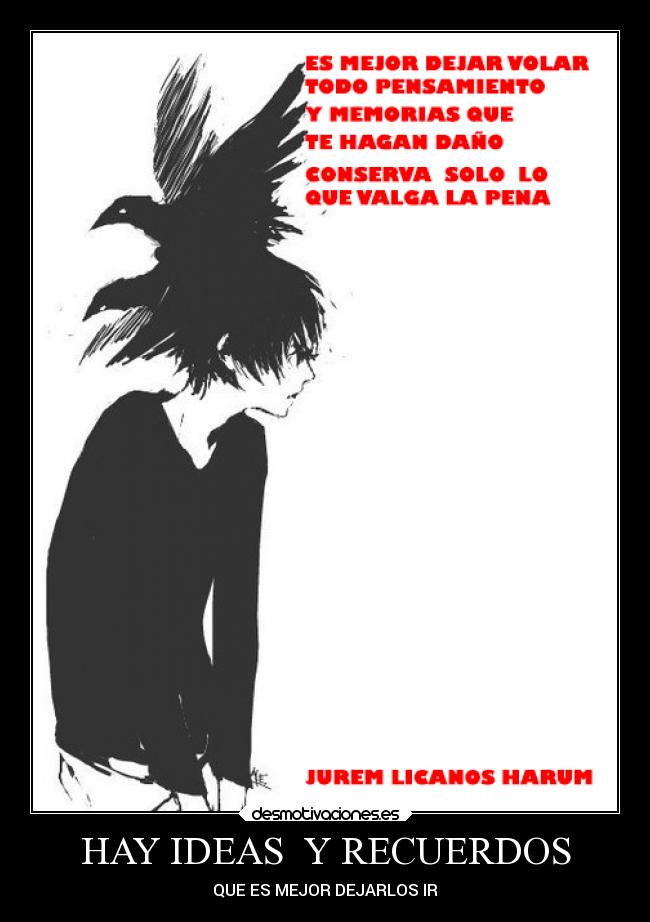 HAY IDEAS  Y RECUERDOS - QUE ES MEJOR DEJARLOS IR