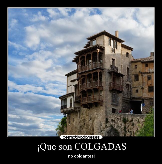 ¡Que son COLGADAS - no colgantes!