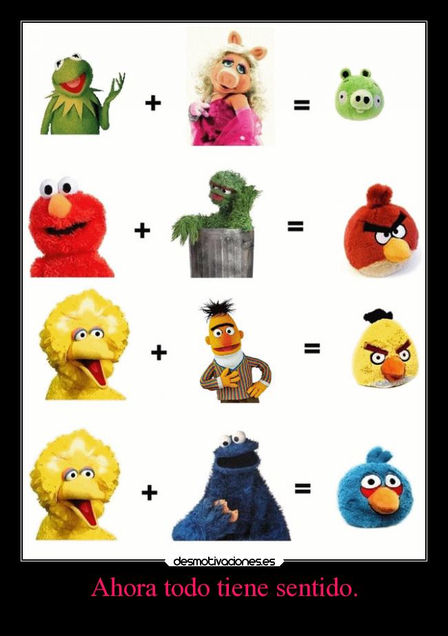 Ahora todo tiene sentido. - 