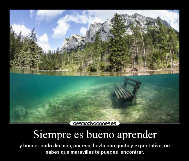 Siempre es bueno aprender -