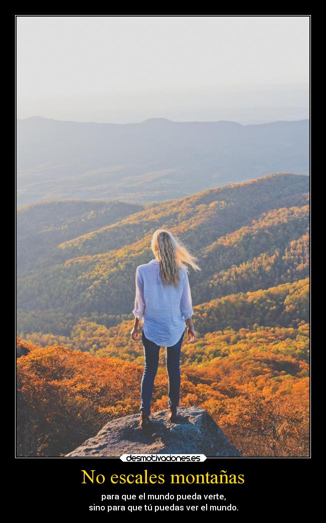 carteles imaginacion vida libertad mundo montanas ver futuro dannaconsentida desmotivaciones