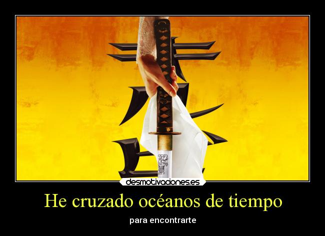 He cruzado océanos de tiempo -