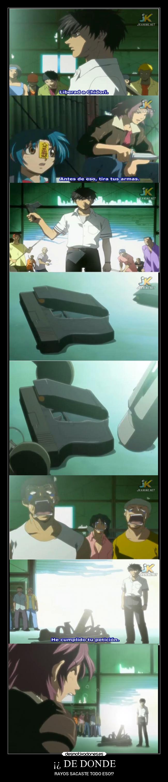 ¡¿ DE DONDE - RAYOS SACASTE TODO ESO!?