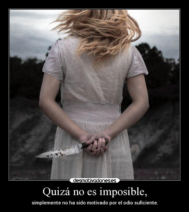 Quizá no es imposible, - 